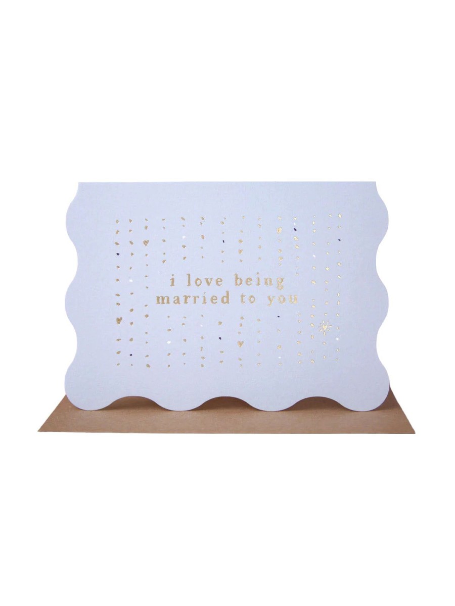 Cards Designed in the UK | I Love Being Married To You Card